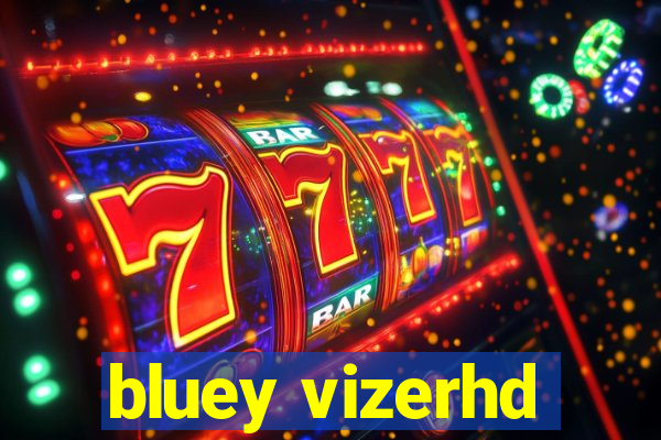 bluey vizerhd